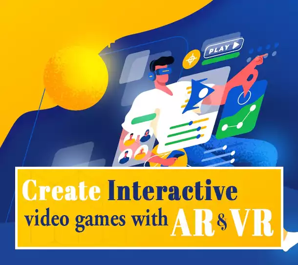 Build interactive video games with AR & VR technology