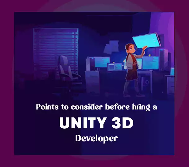 Unity Game Developer Skills & Proficiencies to consider before hiring the one