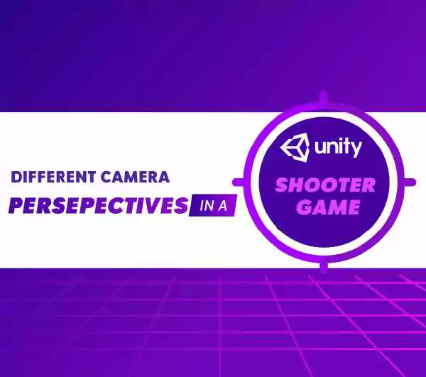 Blog on Different Camera Perspectives in a Unity shooter game