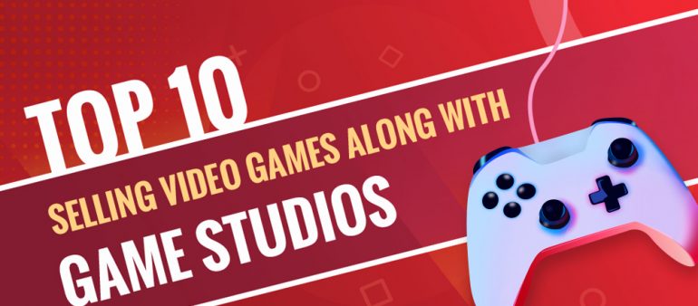 List of Top 10 selling video games along with game studios