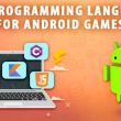 5 Best Programming Languages For Android Game Development