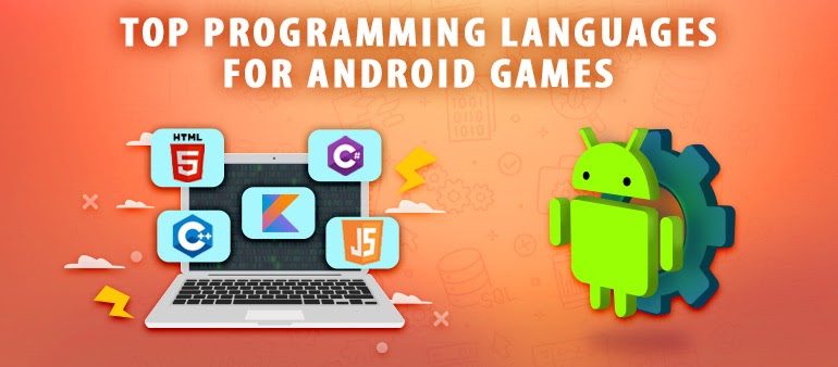 JS, c++, c#, kotlin, html5 for android mobile game development