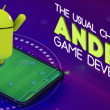 The usual challenges in Android Game Development