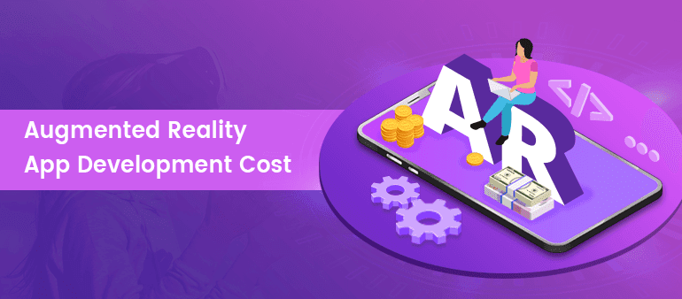 Estimating the augmented reality mobile app development cost