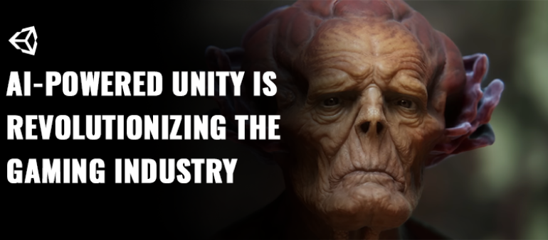 AI-powered Unity is Revolutionizing the Gaming Industry
