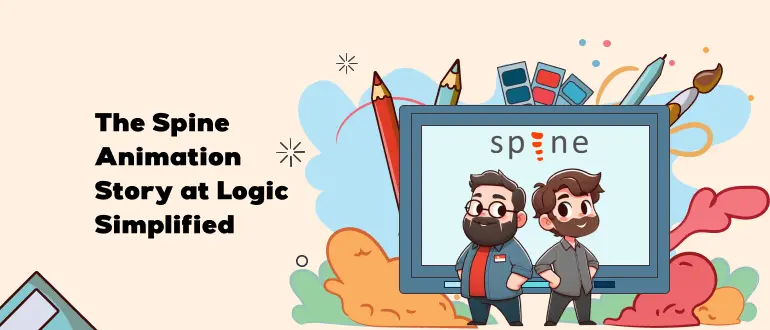 The Spine Animation Story at Logic Simplified