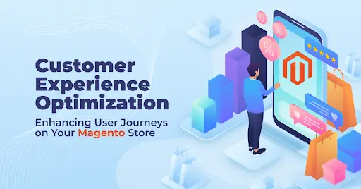 How Magento Can Improve Customer Journey Optimization?
