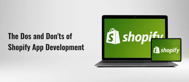 The Dos and Don’ts of Shopify App Development