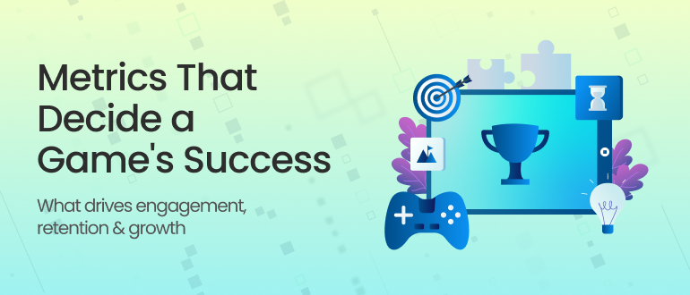 The 5 Metrics That Decide Whether a Game Will Succeed