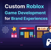 How Custom Roblox Game Development is Powering Brand Experiences in 2026