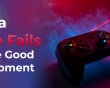 Why Games Fail Even With Good Development