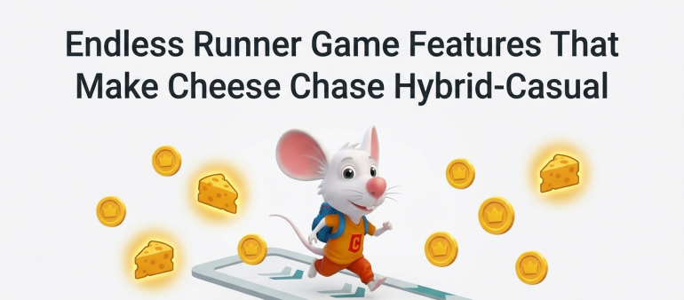 Endless Runner Game Features That Make Cheese Chase Hybrid-Casual