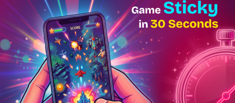 What Makes a Hyper-Casual Game “Sticky” in the First 30 Seconds